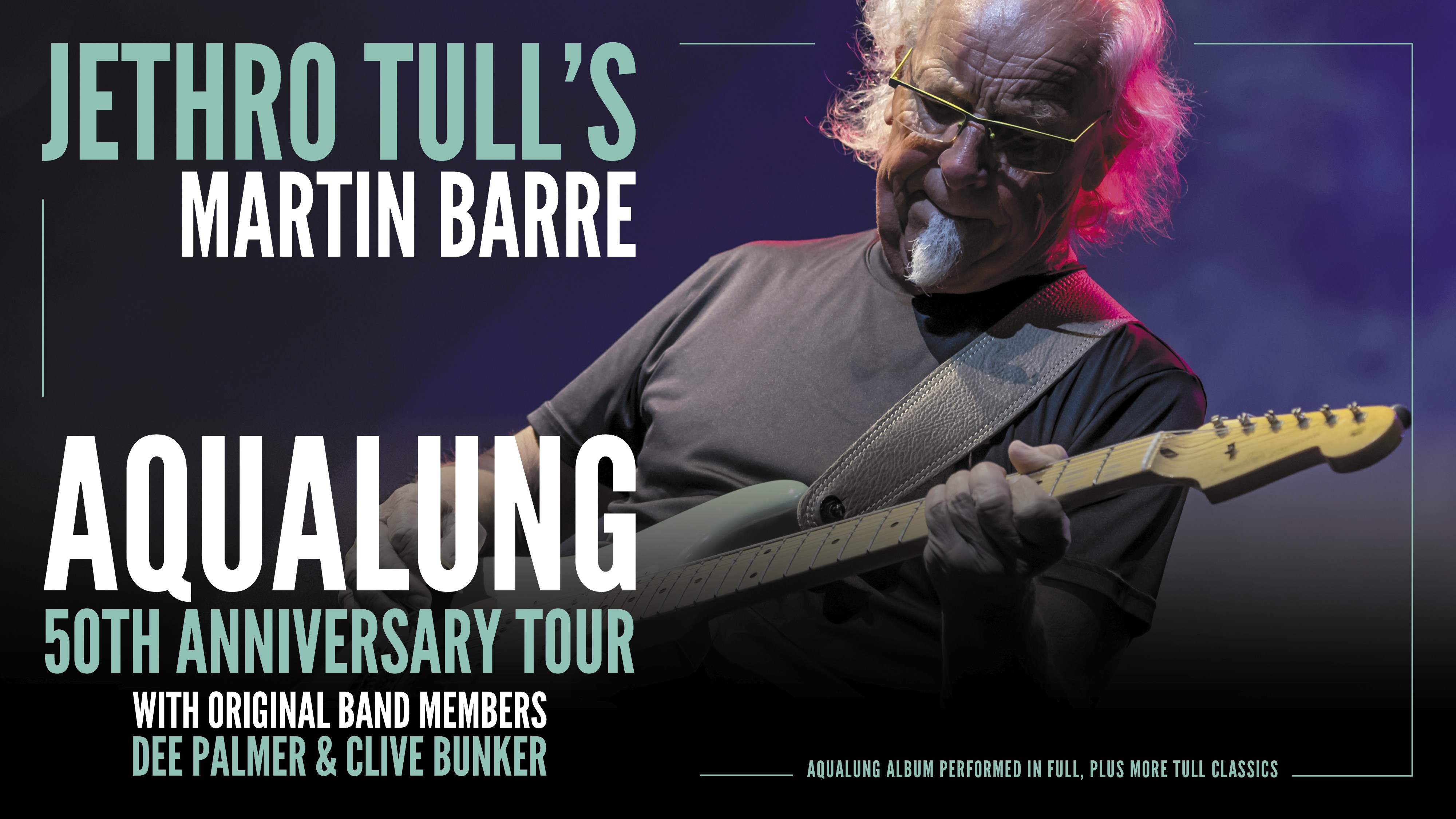 JETHRO TULL'S MARTIN BARRE AQUALUNG 50TH ANNIVERSARY TOUREvent Item